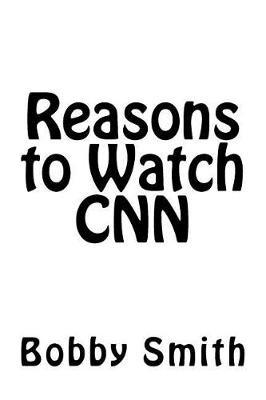 Book cover for Reasons to Watch CNN