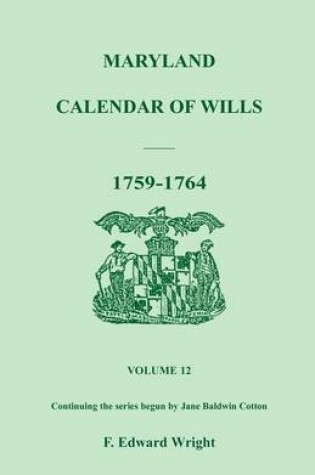 Cover of Maryland Calendar of Wills, Volume 12