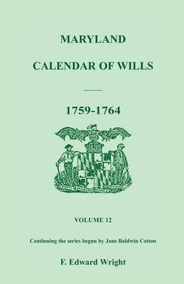 Book cover for Maryland Calendar of Wills, Volume 12