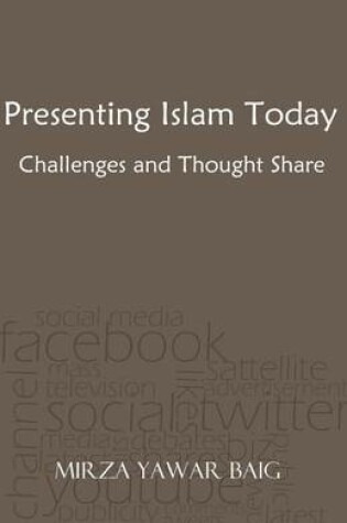 Cover of Presenting Islam Today - Challenges and Thought Share