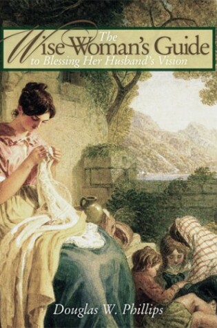 Cover of The Wise Woman's Guide to Blessing Her Husband's Vision