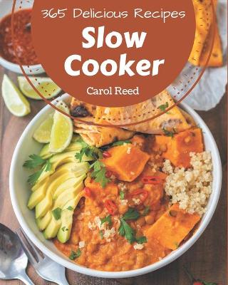 Book cover for 365 Delicious Slow Cooker Recipes