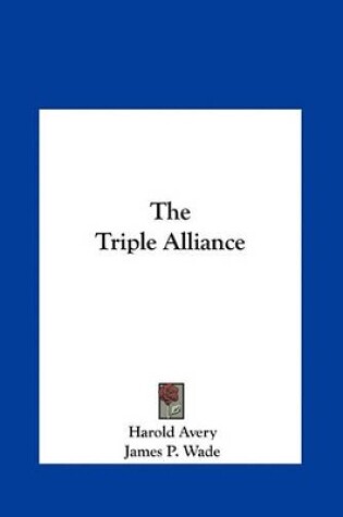 Cover of The Triple Alliance the Triple Alliance