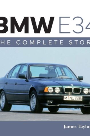 Cover of BMW E34 – The Complete Story