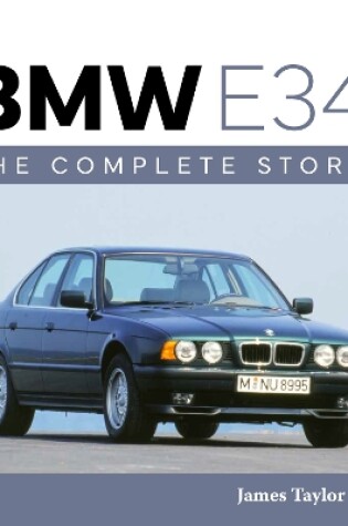 Cover of BMW E34 – The Complete Story