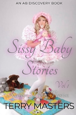 Book cover for Sissy Baby Stories Vol 1 (Rubber Pants Version)