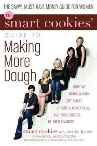 Cover of Smart Cookies' Guide to Making More Dough and Getting Out of Debt