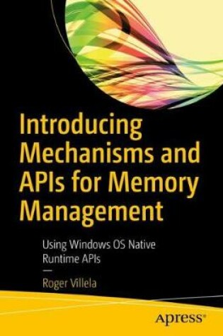 Cover of Introducing Mechanisms and APIs for Memory Management