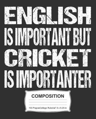 Book cover for English Is Important But Cricket Is Importanter Composition