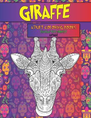 Book cover for Adult Coloring Books Enchanted Forest - Animal - Giraffe