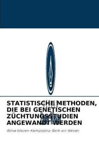 Cover of Statistische Methoden, Die Bei Genetischen Züchtungsstudien Angewandt Werden