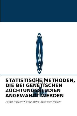 Book cover for Statistische Methoden, Die Bei Genetischen Züchtungsstudien Angewandt Werden