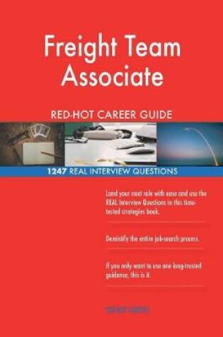 Cover of Freight Team Associate Red-Hot Career Guide; 1247 Real Interview Questions