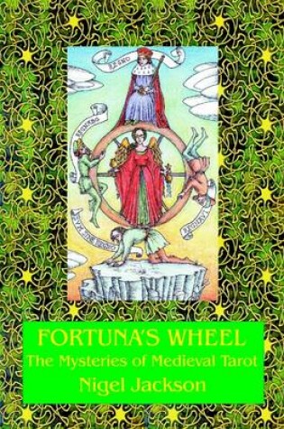 Cover of Fortuna's Wheel: The Mysteries of Medieval Tarot