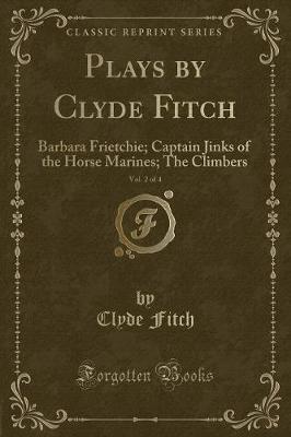 Book cover for Plays by Clyde Fitch, Vol. 2 of 4