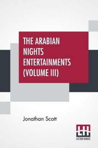 Cover of The Arabian Nights Entertainments (Volume III)