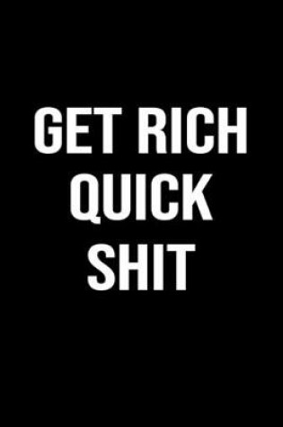 Cover of Get Rich Quick Shit