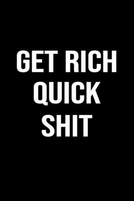 Book cover for Get Rich Quick Shit