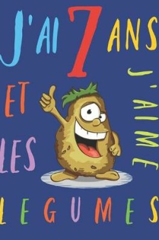 Cover of J'ai 7 ans et j'aime les légumes