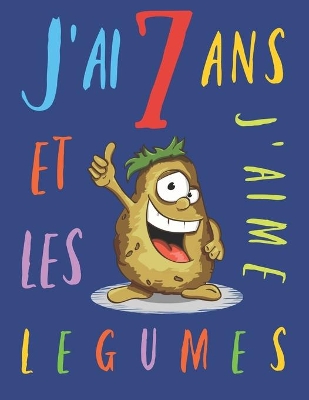 Book cover for J'ai 7 ans et j'aime les légumes