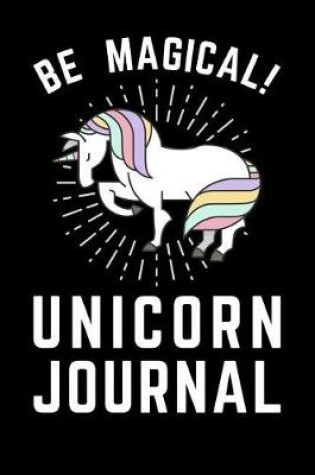 Cover of Be Magical Unicorn Journal