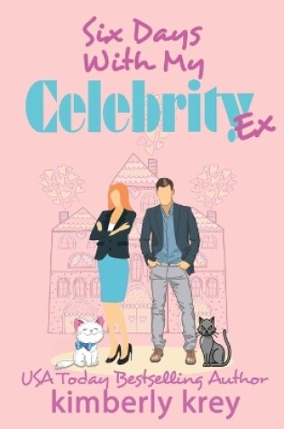 Cover of Six Days With My Celebrity Ex