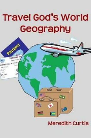 Cover of Travel God's World Geography