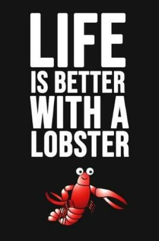 Cover of Life Is Better With A Lobster