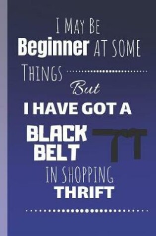 Cover of I Have A Black Belt In Shopping Thrift