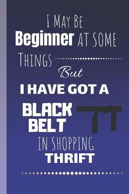 Book cover for I Have A Black Belt In Shopping Thrift