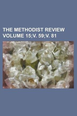 Cover of The Methodist Review Volume 15;v. 59;v. 81