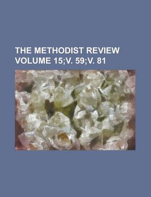 Book cover for The Methodist Review Volume 15;v. 59;v. 81