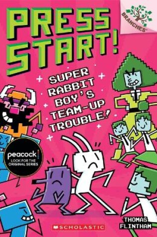 Cover of Super Rabbit Boy's Team-Up Trouble!: A Branches Book (Press Start! #10)