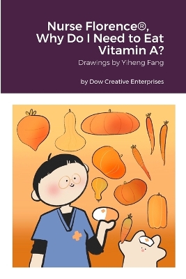 Book cover for Nurse Florence(R), Why Do I Need to Eat Vitamin A?