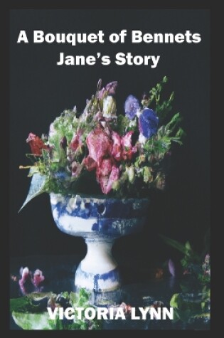 Cover of A Bouquet of Bennets, Jane's Story