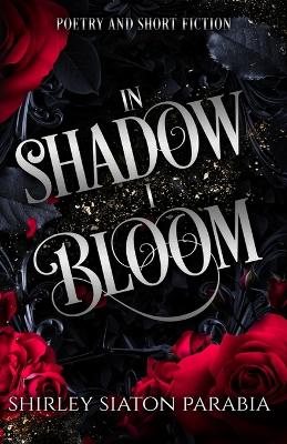 Cover of In Shadow I Bloom