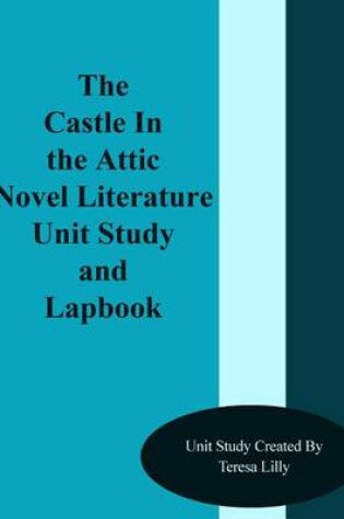 Cover of The Castle In the Attic Novel Literature Unit Study and Lapbook