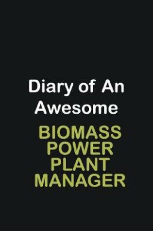 Cover of Diary of an awesome Biomass Power Plant Manager