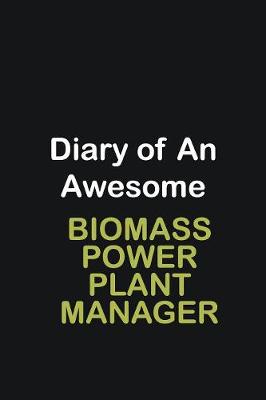 Book cover for Diary of an awesome Biomass Power Plant Manager