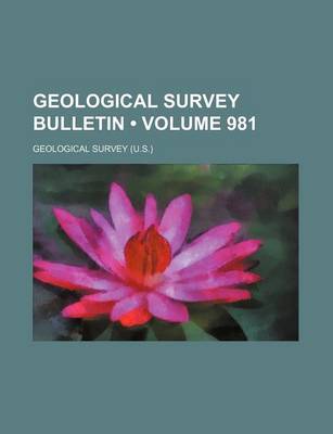 Book cover for Geological Survey Bulletin (Volume 981)