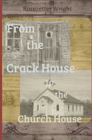 Cover of From the Crack House to the Church House