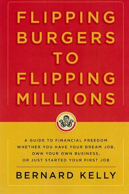 Book cover for Flipping Burgers To Flipping Millions