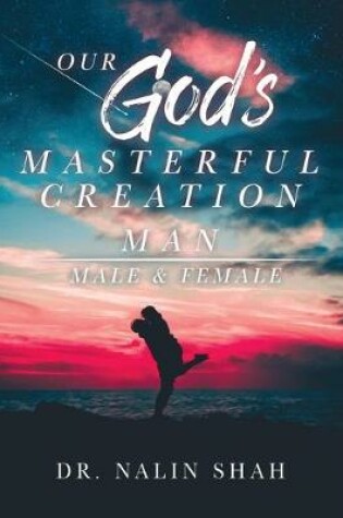 Cover of Our God's Masterful Creation Man