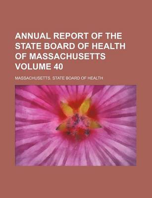 Book cover for Annual Report of the State Board of Health of Massachusetts Volume 40