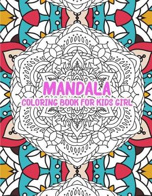 Book cover for Mandala Coloring Book for Kids Girl