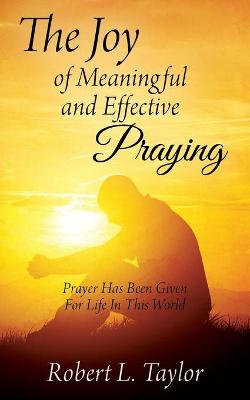 Book cover for The Joy of Meaningful and Effective Praying