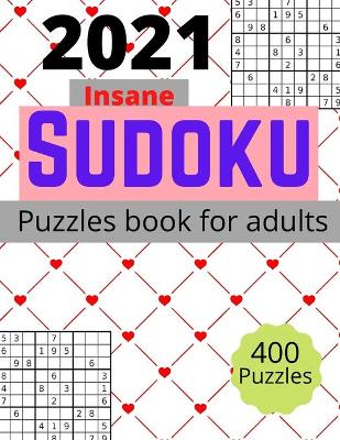 Book cover for 2021 Insane sudoku puzzles book for adults