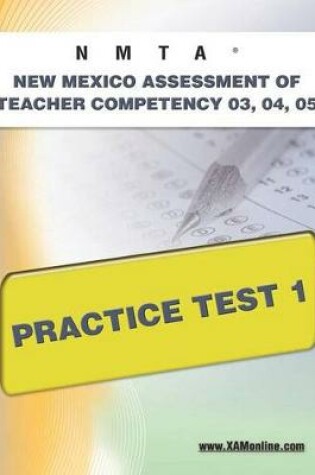 Cover of Nmta New Mexico Assessment of Teacher Competency 03, 04, 05 Practice Test 1