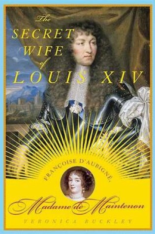 Cover of The Secret Wife of Louis XIV