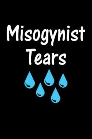 Cover of Misogynist Tears